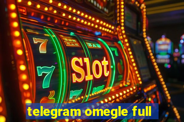 telegram omegle full